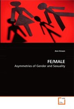 FE/MALE. Asymmetries of Gender and Sexuality