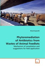 Phytoremediation of Antibiotics from Wastes of  Animal Feedlots. Mechanism of remediation  and suggestions for field application