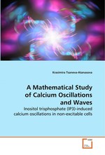 A Mathematical Study of Calcium Oscillations and  Waves. Inositol trisphosphate (IP3)-induced calcium oscillations in non-excitable cells