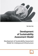 Development of Sustainability Assessment Model. Development of Sustainability Assessment Model for  Underground Infrastructure