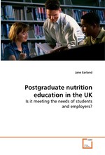 Postgraduate nutrition education in the UK. Is it meeting the needs of students and employers?