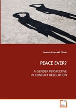 PEACE EVER?. A GENDER PERSPECTIVE IN CONFLICT RESOLUTION
