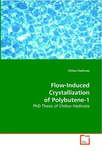 Flow-Induced Crystallization of Polybutene-1. PhD Thesis of Chitiur Hadinata