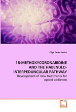 18-METHOXYCORONARIDINE AND THE HABENULO-INTERPEDUNCULAR PATHWAY. Development of new treatments for opioid addiction