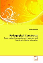 Pedagogical Constructs. Socio-cultural conceptions of teaching and learning in higher education