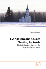 Evangelism and Church Planting in Russia. Historic Perspectives on the Growth of the Church