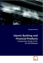 Islamic Banking and Financial Products. Comparative Study of UK, US and Malaysia