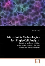 Microfluidic Technologies for Single-Cell Analysis. Creating uniform cellular microenvironments for fast timescale measurements