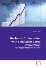 Stochastic Optimization with Simulation Based Optimization. A Surrogate Model Framework