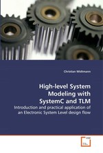 High-level System Modeling with SystemC and TLM. Introduction and practical application of an Electronic System Level design flow