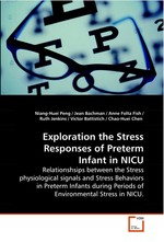 Exploration the Stress Responses of Preterm Infant in NICU. Relationshsips between the Stress physiological signals and Stress Behaviors in Preterm Infants during Periods of Environmental Stress in NICU