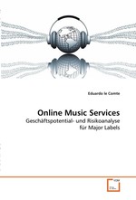 Online Music Services. Geschaeftspotential- und Risikoanalyse fuer Major Labels