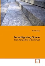 Reconfiguring Space. From Perspective to the Virtual