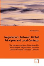 Negotiations between Global Principles and Local Contexts. The Implementation of Configurable Technologies: Negotiations between Global Principles and Local Contexts