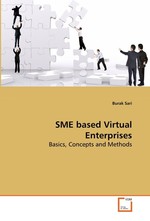 SME based Virtual Enterprises. Basics, Concepts and Methods