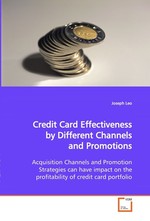 Credit Card Effectiveness by Different Channels and  Promotions. Acquisition Channels and Promotion Strategies can  have impact on the profitability of credit card  portfolio