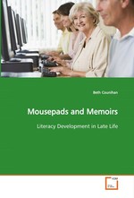 Mousepads and Memoirs. Literacy Development in Late Life
