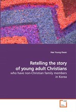 Retelling the story of young adult Christians. who have non-Christian family members in Korea