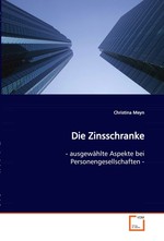 Die Zinsschranke. - ausgewaehlte Aspekte bei Personengesellschaften -