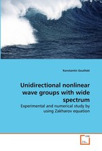 Unidirectional nonlinear wave groups with wide spectrum. Experimental and numerical study by using Zakharov equation