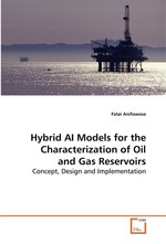 Hybrid AI Models for the Characterization of Oil and Gas Reservoirs. Concept, Design and Implementation