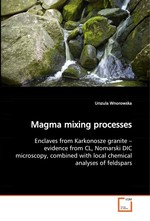 Magma mixing processes. Enclaves from Karkonosze granite – evidence from CL, Nomarski DIC microscopy, combined with local chemical analyses of feldspars