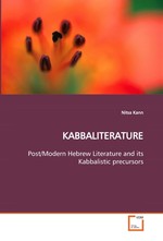 KABBALITERATURE. Post/Modern Hebrew Literature and its Kabbalistic precursors