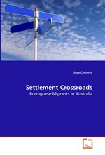 Settlement Crossroads. Portuguese Migrants in Australia