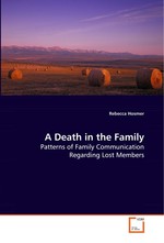 A Death in the Family. Patterns of Family Communication Regarding Lost Members