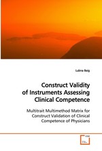 Construct Validity of Instruments Assessing Clinical Competence. Multitrait Multimethod Matrix for Construct Validation of Clinical Competence of Physicians