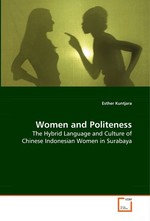 Women and Politeness. The Hybrid Language and Culture of Chinese Indonesian Women in Surabaya