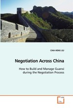 Negotiation Across China. How to Build and Manage Guanxi during the Negotiation Prcoess