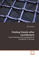 Finding friends after resettlement. Social networks and everyday life of immigrants in Norway