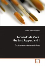 Leonardo da Vinci, the Last Supper, and I. Contemporary Appropriations