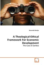 A Theological-Ethical Framework For Economic  Development. The Case of Zambia