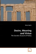 Desire, Meaning and Virtue. The Socratic Account of Poetry
