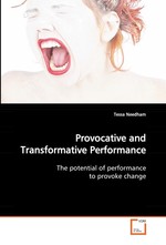 Provocative and Transformative Performance. The potential of performance to provoke change