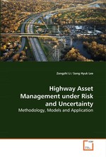 Highway Asset Management under Risk and Uncertainty. Methodology, Models and Application