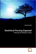 Statistical Parsing Exposed. Viewing the Model as Data