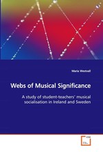 Webs of Musical Significance. A study of student-teachers’ musical socialisation in Ireland and Sweden