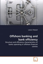 Offshore banking and bank efficiency. Structure and efficiency characteristics of banks operating in offshore financial centres