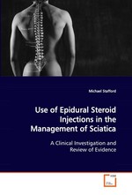 Use of Epidural Steroid Injections in the Management of Sciatica. A Clinical Investigation and Review of Evidence