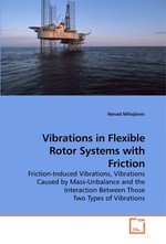 Vibrations in Flexible Rotor Systems with Friction. Friction-Induced Vibrations, Vibrations Caused by Mass-Unbalance and the Interaction Between Those Two Types of Vibrations