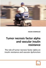 Tumor necrosis factor alpha and vascular insulin resistance. The role of tumor necrosis factor alpha on insulin resistance and vascular dysfunction