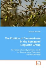 The Position of Sammarinese in the Romagnol Linguistic Group. An Historical and Synchronic Study of Sammarinese Phonology and Morphology