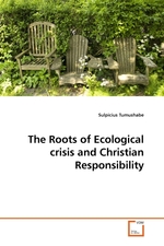 The Roots of Ecological crisis and Christian Responsibility