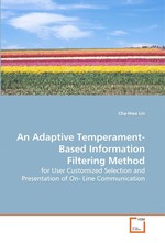 An Adaptive Temperament-Based Information Filtering  Method. for User Customized Selection and Presentation of On- Line Communication