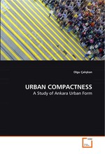 URBAN COMPACTNESS. A Study of Ankara Urban Form