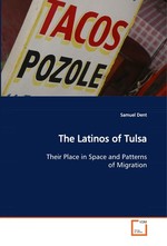 The Latinos of Tulsa. Their Place in Space and Patterns of Migration