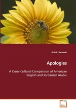 Apologies. A Cross-Cultural Comparison of American English and Jordanian Arabic